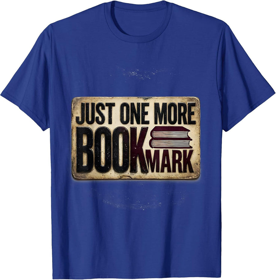 Just One More Bookmark Funny Librarian Book Lover Reader T-Shirt - Royal Blue