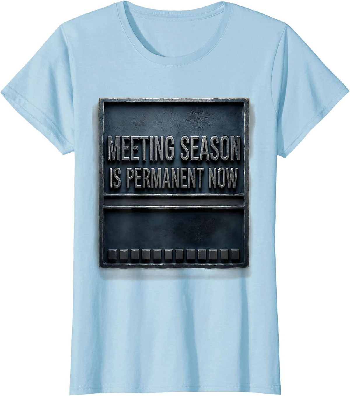 Meeting Season Is Permanent Now Special Education Teacher T-Shirt - Baby Blue