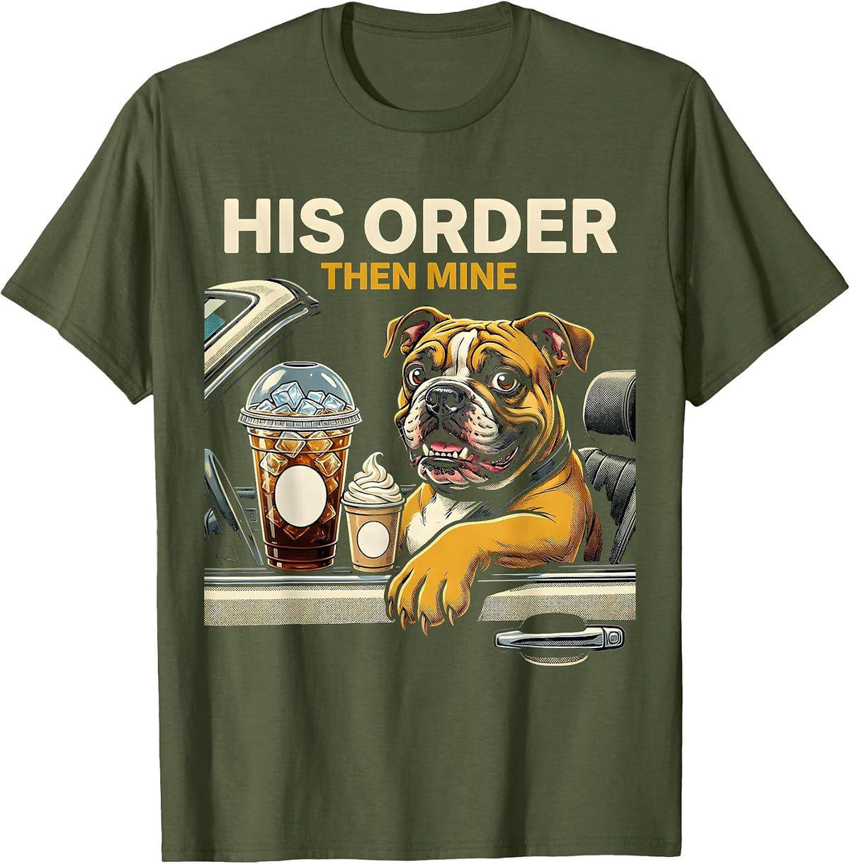 Men's His Order, Then Mine Funny Pitbull Drinking Iced Coffee Meme T-Shirt - Olive Green