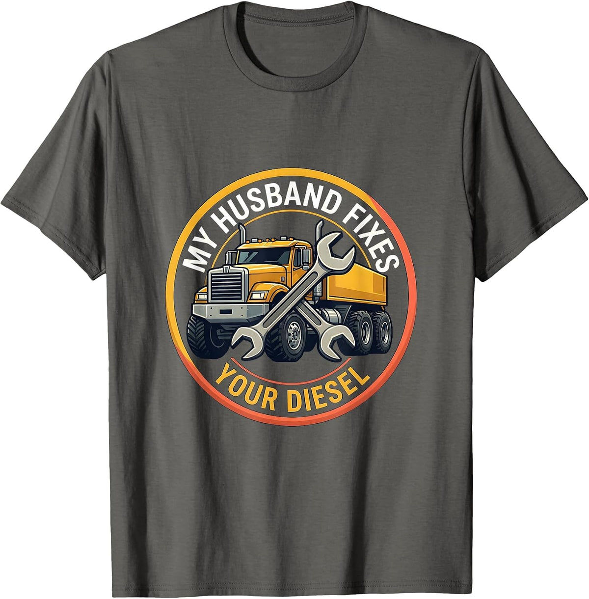 My Husband Fixes Your Diesel Diesel Mechanic Design T-Shirt - Asphalt Grey