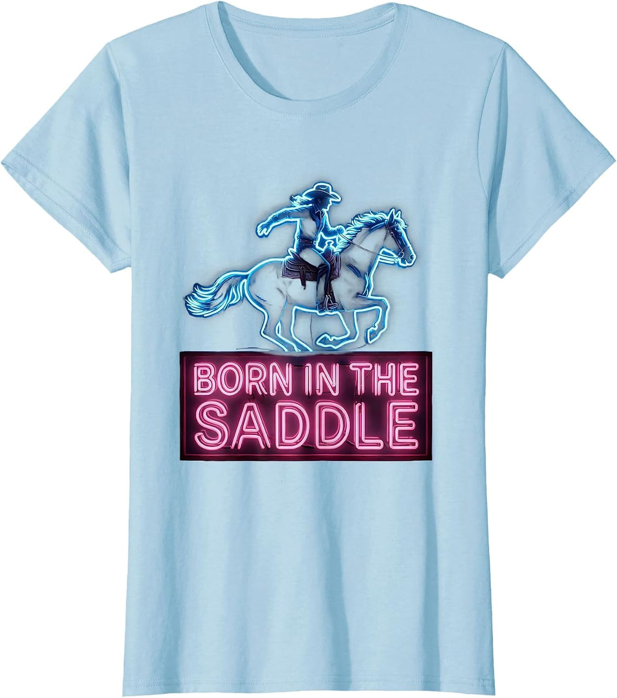 Women's Born in the Saddle Cowgirl Graphic Design T-Shirt - Baby Blue