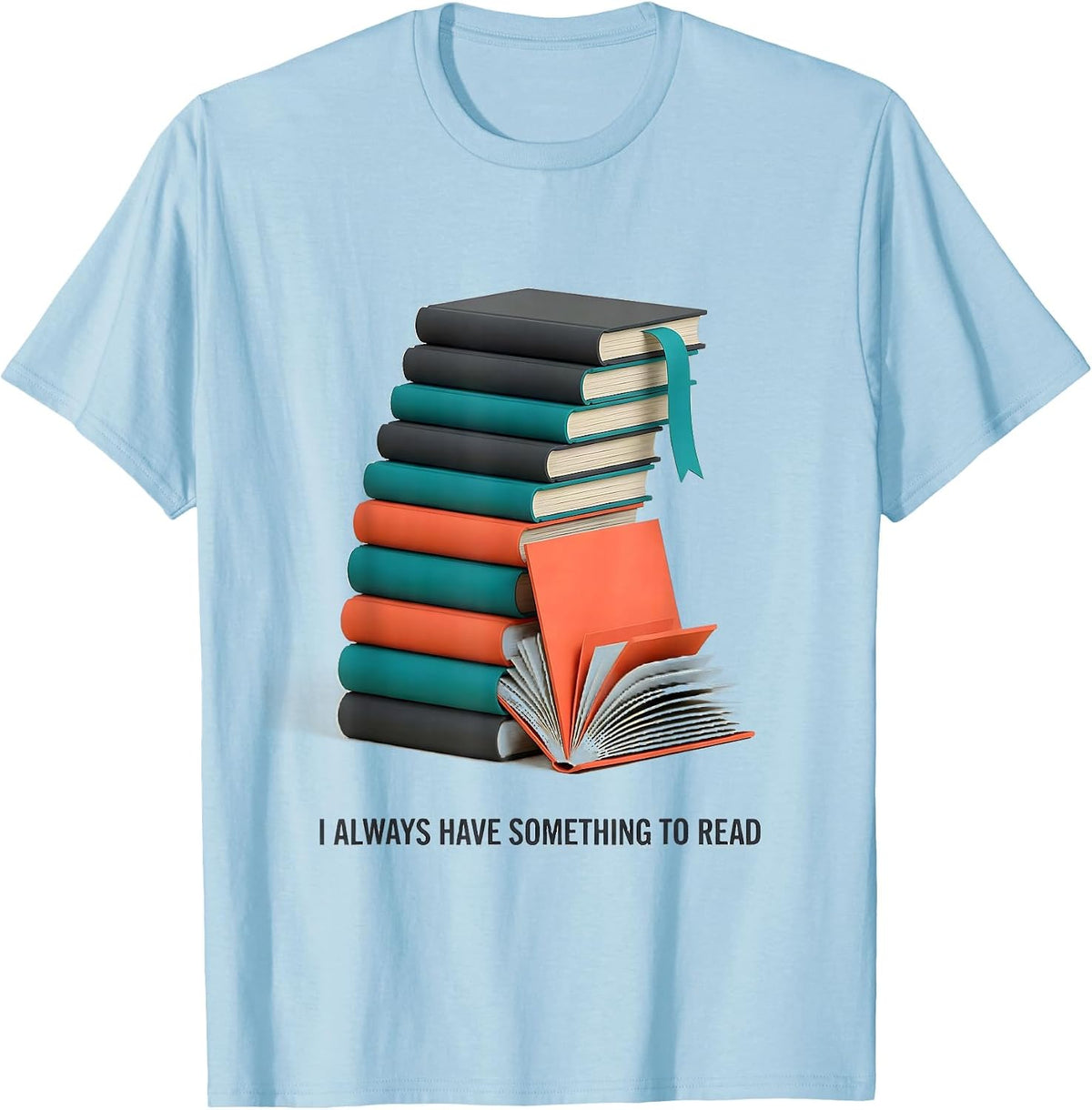 I Always Have Something To Read Funny Bookworm Reader Gift T-Shirt - Baby Blue