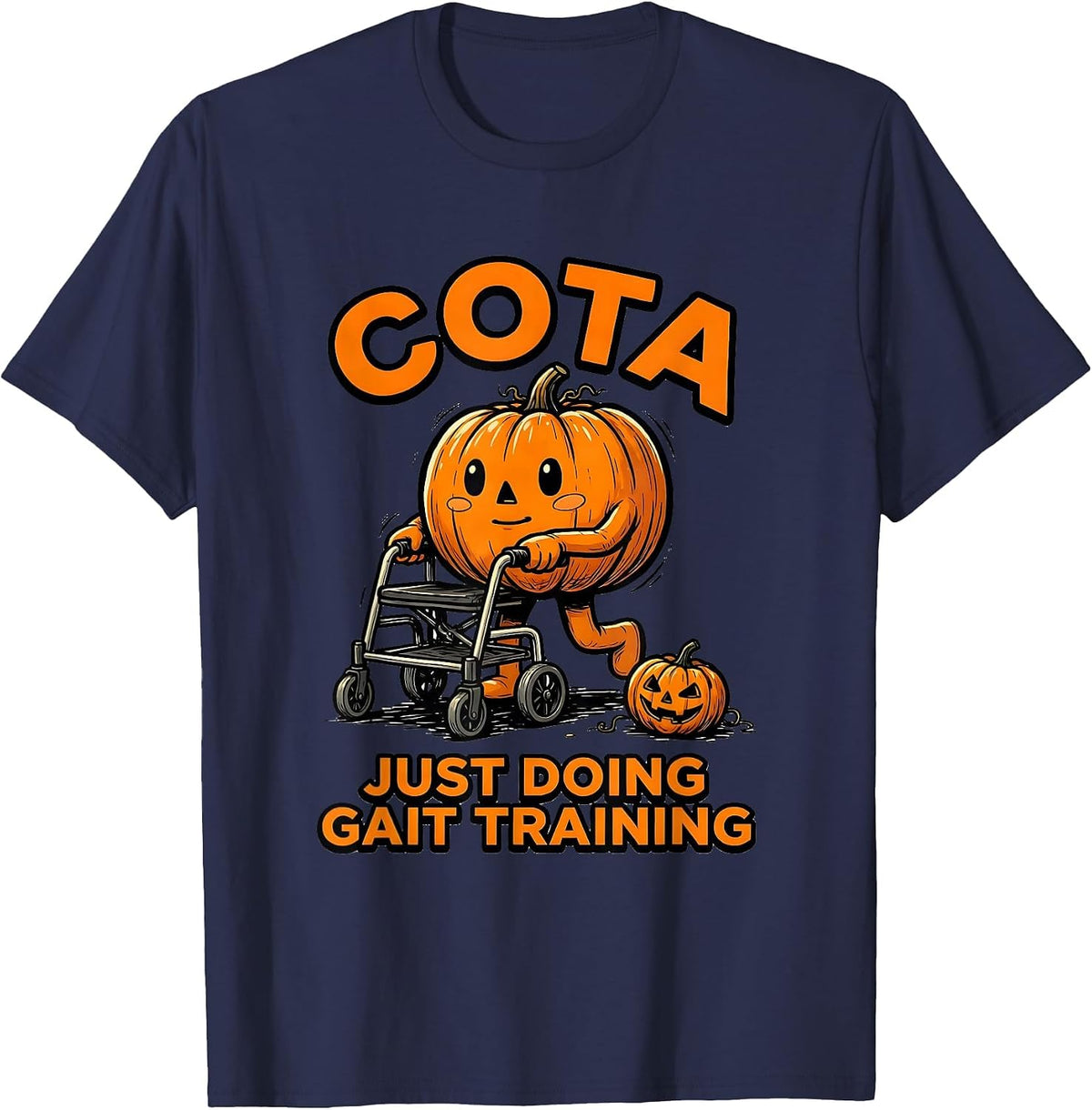 COTA Just Doing Gait Training Funny Physical Therapy T-Shirt - Navy Blue