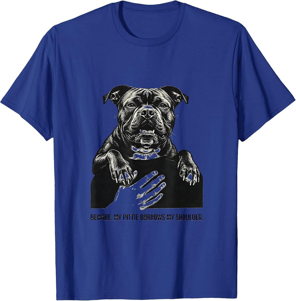 Beware, My Pittie Borrows My Shoulder Funny Pitbull Dog Mom T-Shirt - Royal Blue