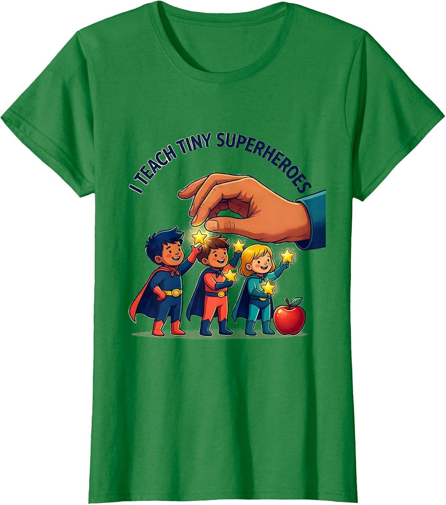 Women's I Teach Tiny Superheroes Funny Teacher Gift Elementary T-Shirt - Kelly Green