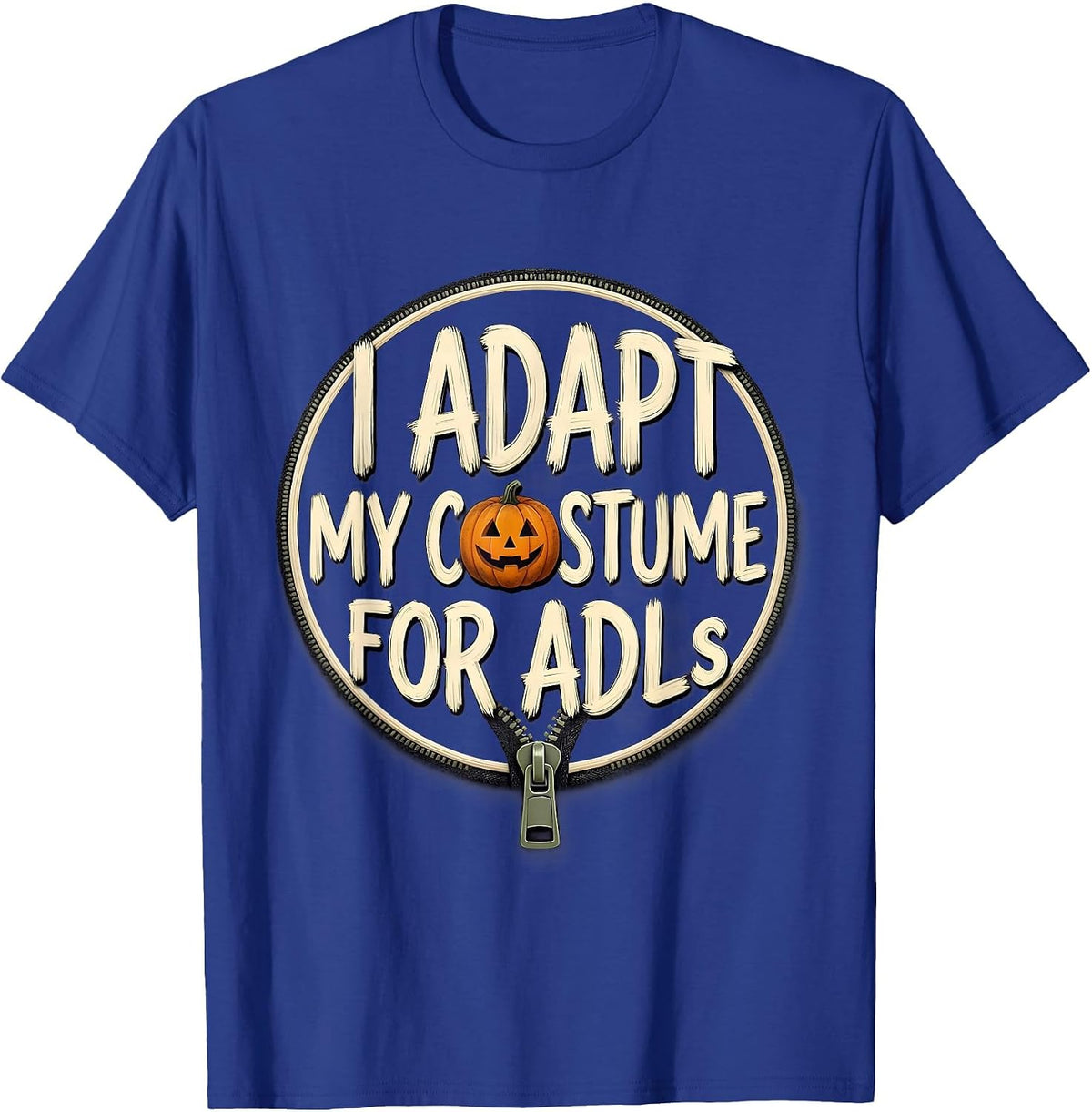 Men's I Adapt My Costume For ADLs Occupational Therapy Halloween T-Shirt - Royal Blue