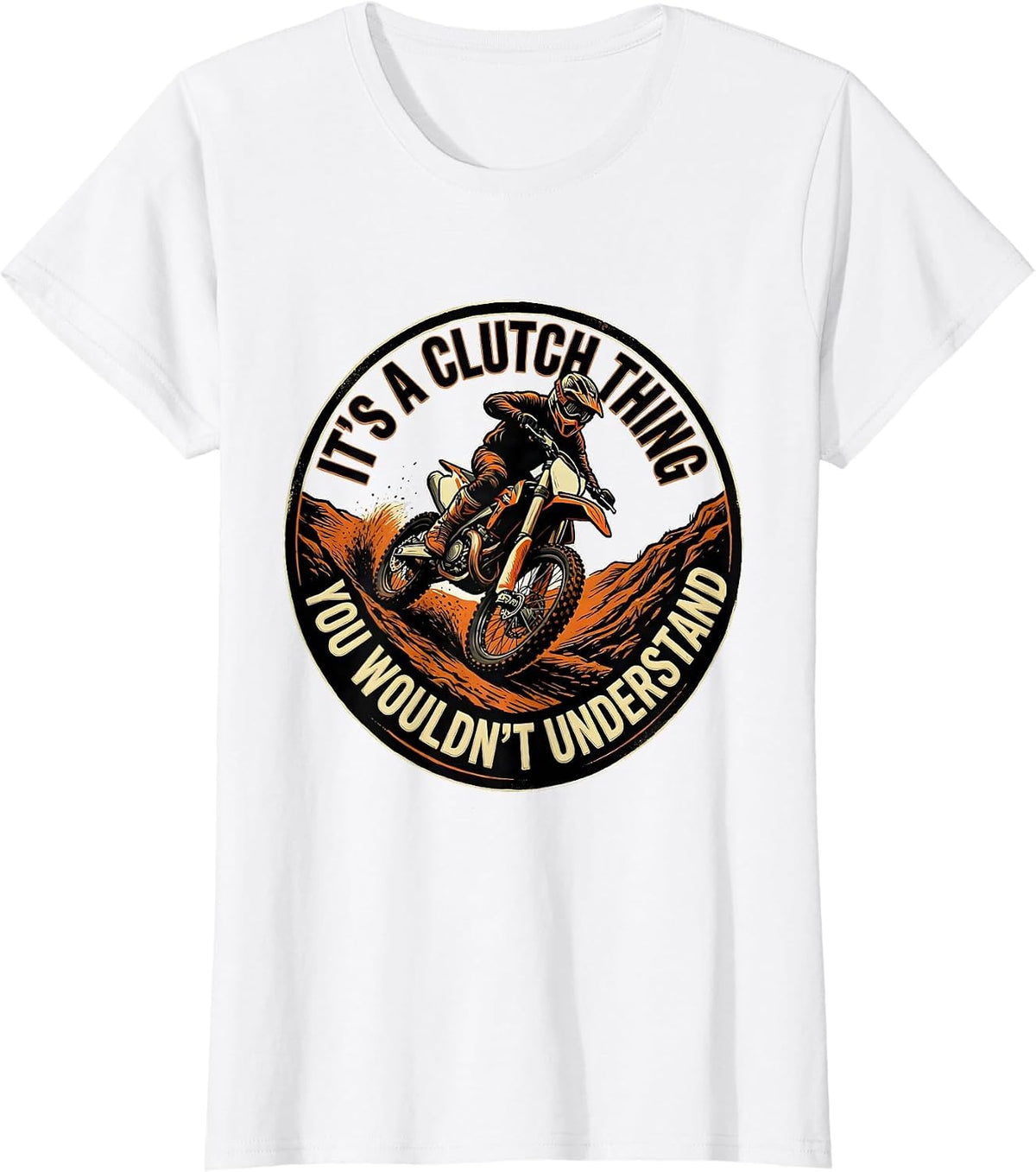 Women's It's A Clutch Thing, You Wouldn't Understand Biker T-Shirt - White
