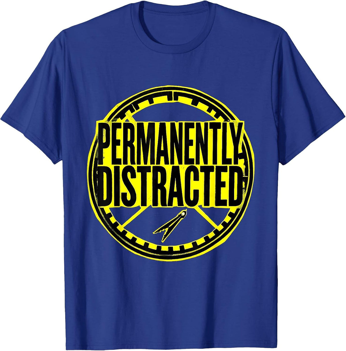 Men's PERMANENTLY DISTRACTED Funny Sarcastic Deadpan Humor T-Shirt - Royal Blue