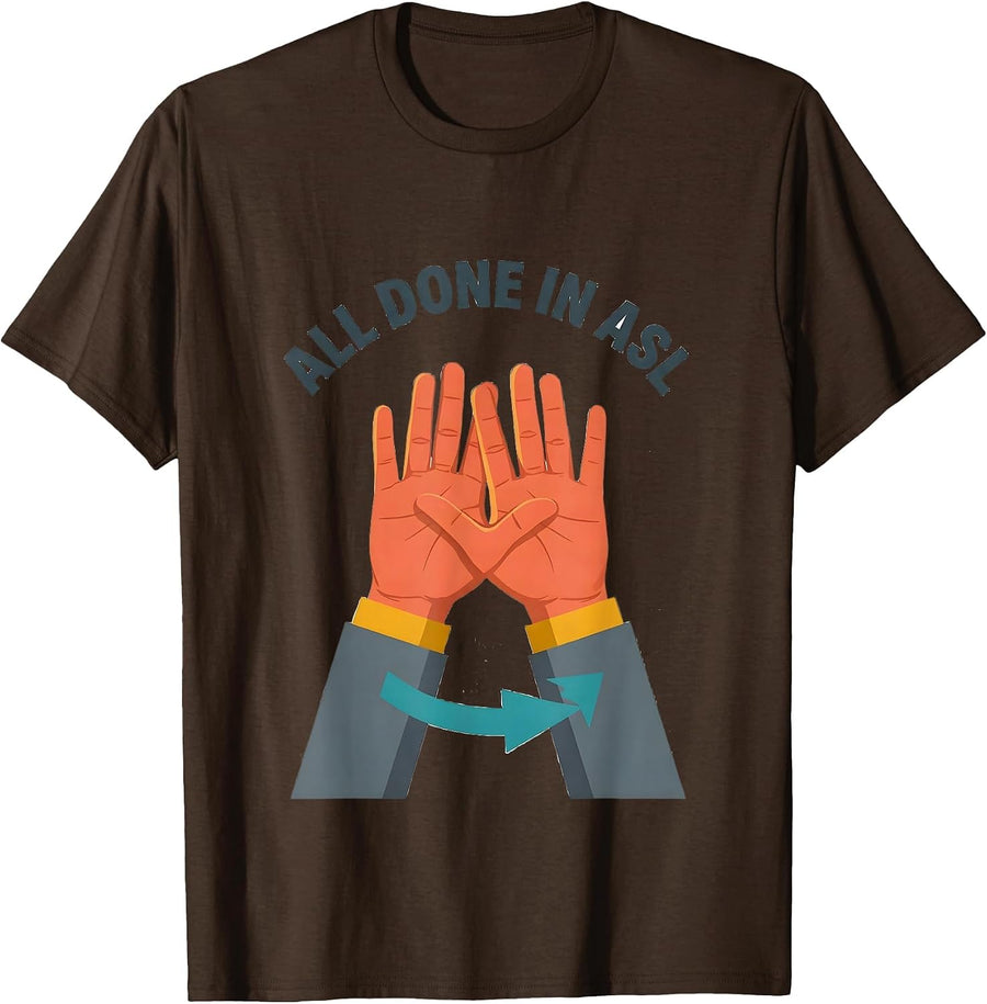 All Done in ASL Flat Vector ASL Teacher Sign Language T-Shirt - Brown