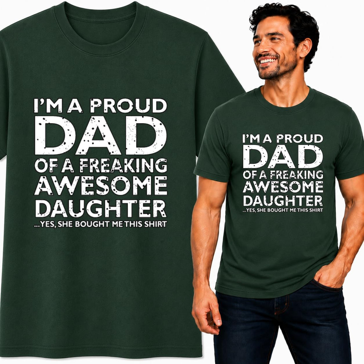 Proud Dad of an Awesome Daughter Best Father Husband Dad Gift | Mens Father's Day Graphic T-Shirt - Forest Green