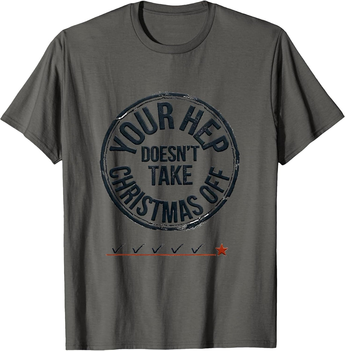 Men's Your HEP Doesn't Take Christmas Off Funny Physical Therapist T-Shirt - Asphalt Grey