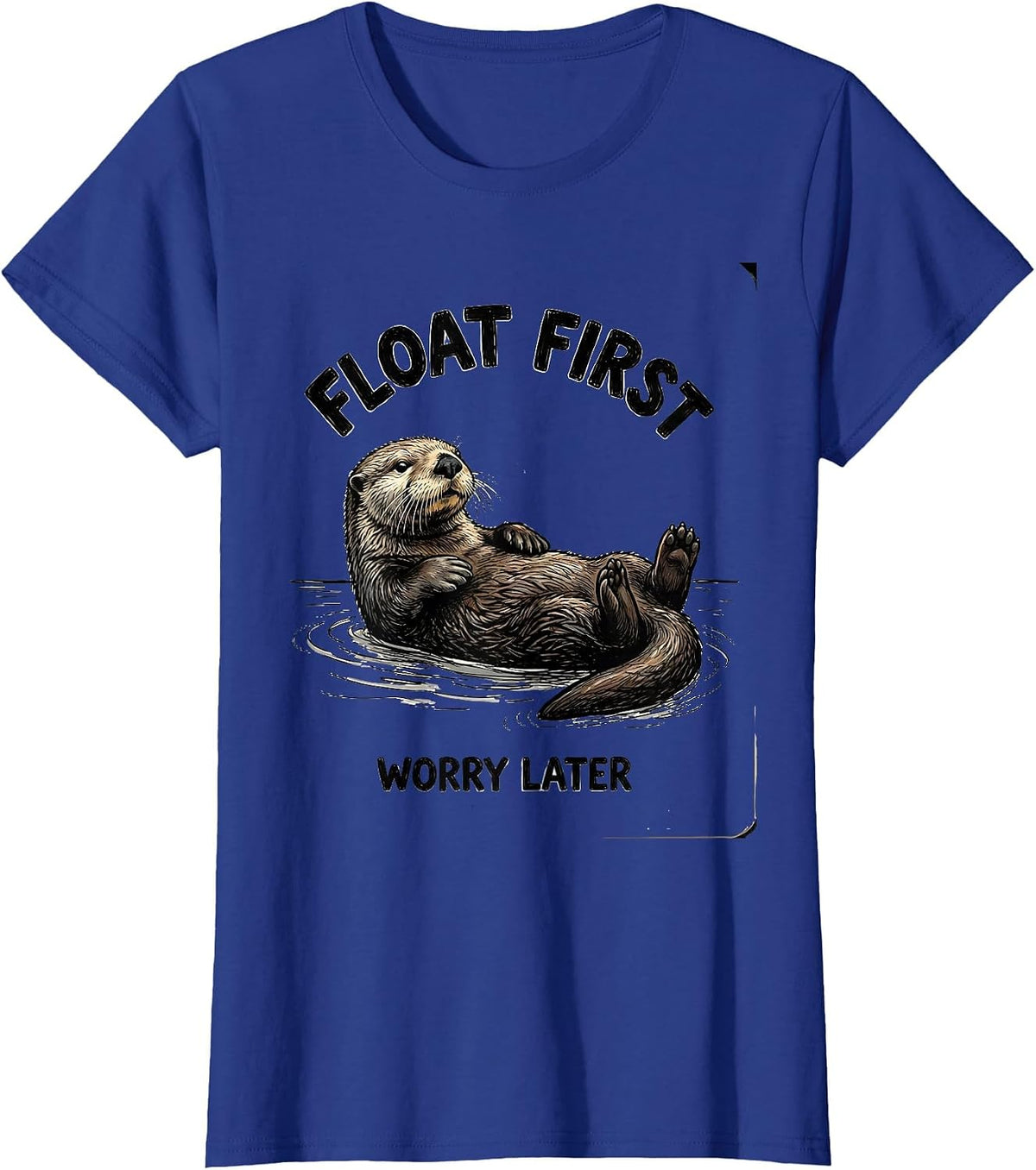 Women's Float First, Worry Later Cute Sea Otter Lover Hand-Sketched T-Shirt - Royal Blue