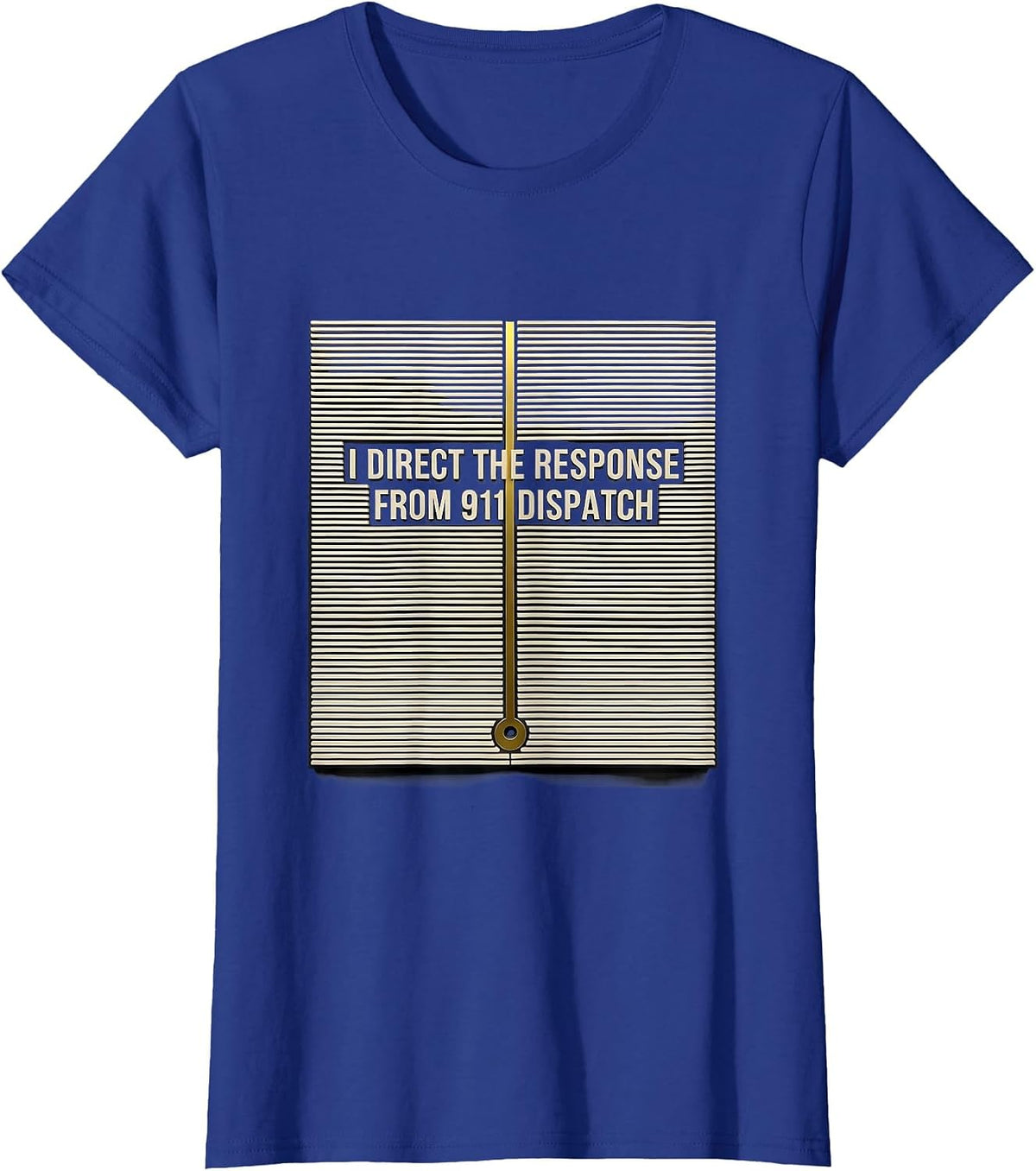 Women's I Direct The Response From 911 Dispatch Dispatcher T-Shirt - Royal Blue