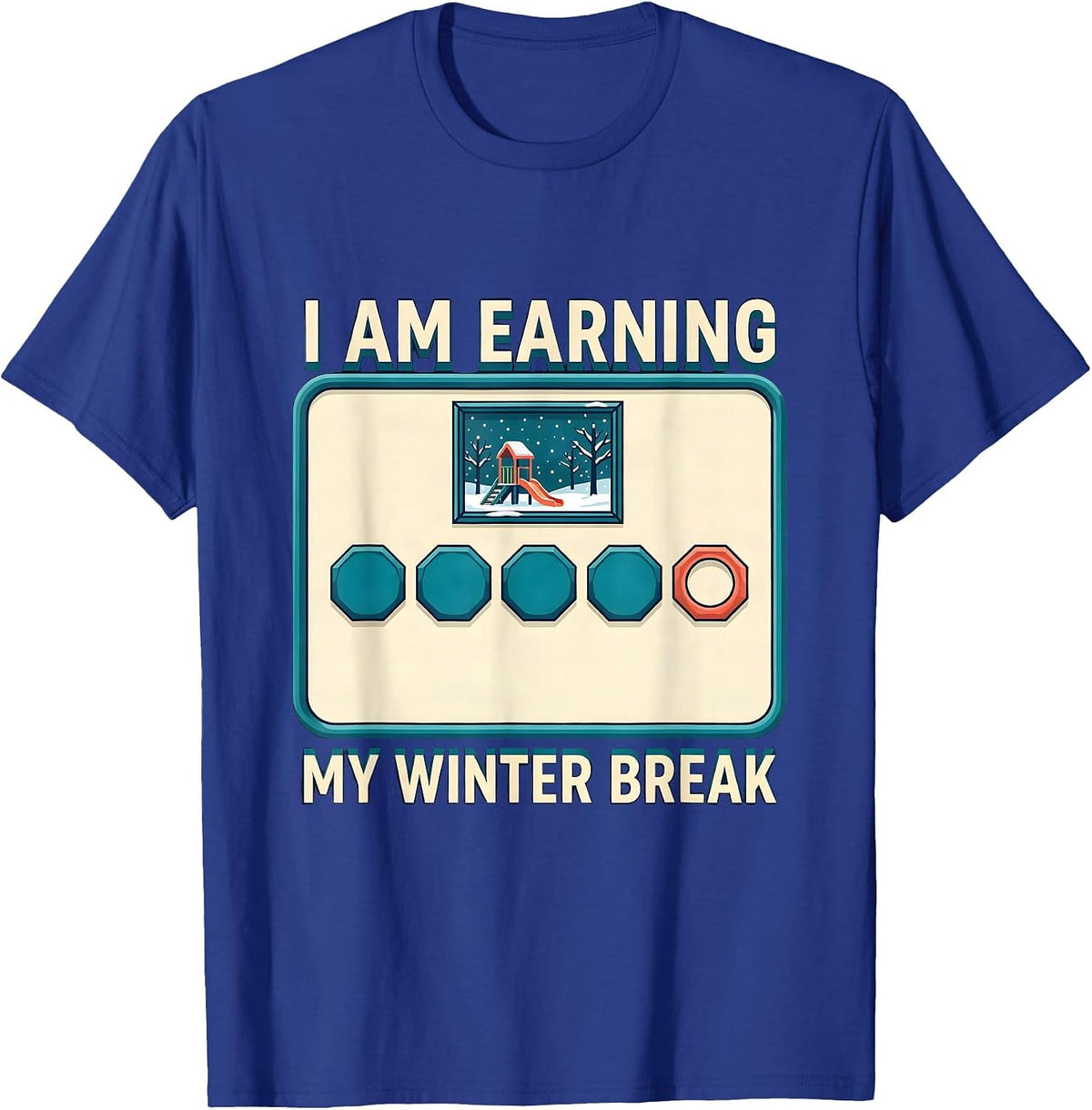 Men's I Am Earning My Winter Break Funny Teacher Reward Chart T-Shirt - Royal Blue