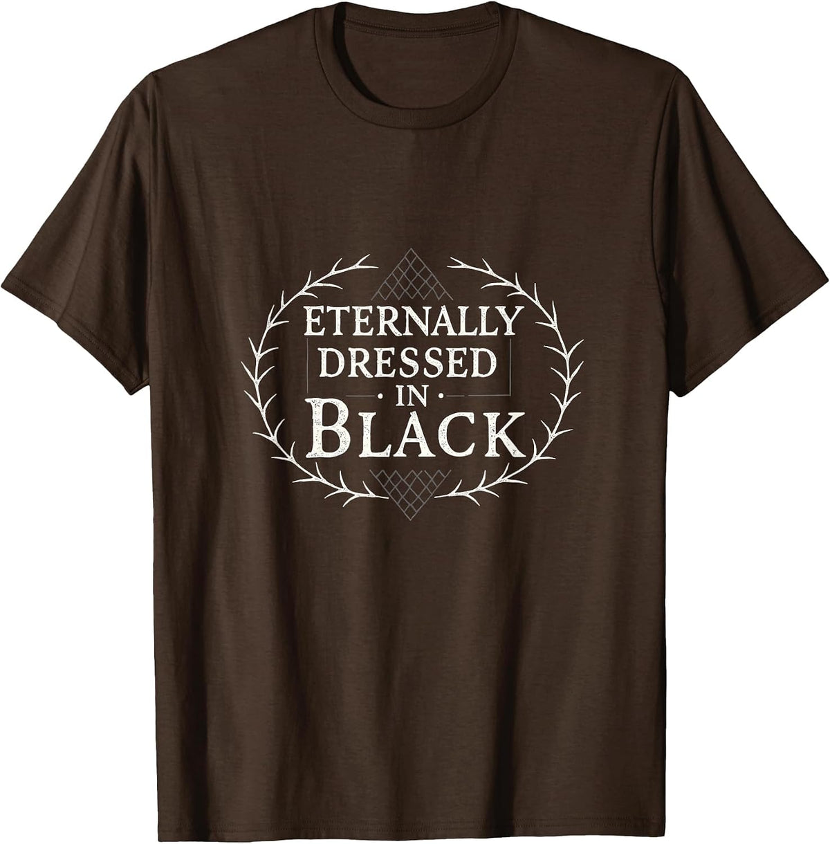 Eternally Dressed in Black Gothic Design T-Shirt - Brown