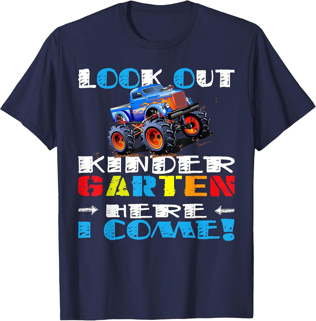 Look Out Kindergarten Here I Come Tee Funny Monster Truck T-Shirt - Navy Blue
