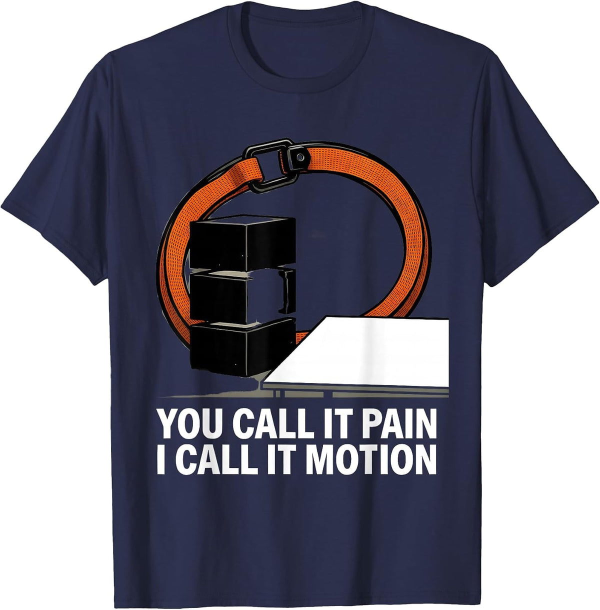 Men's You Call It Pain I Call It Motion Funny Physical Therapist T-Shirt - Navy Blue