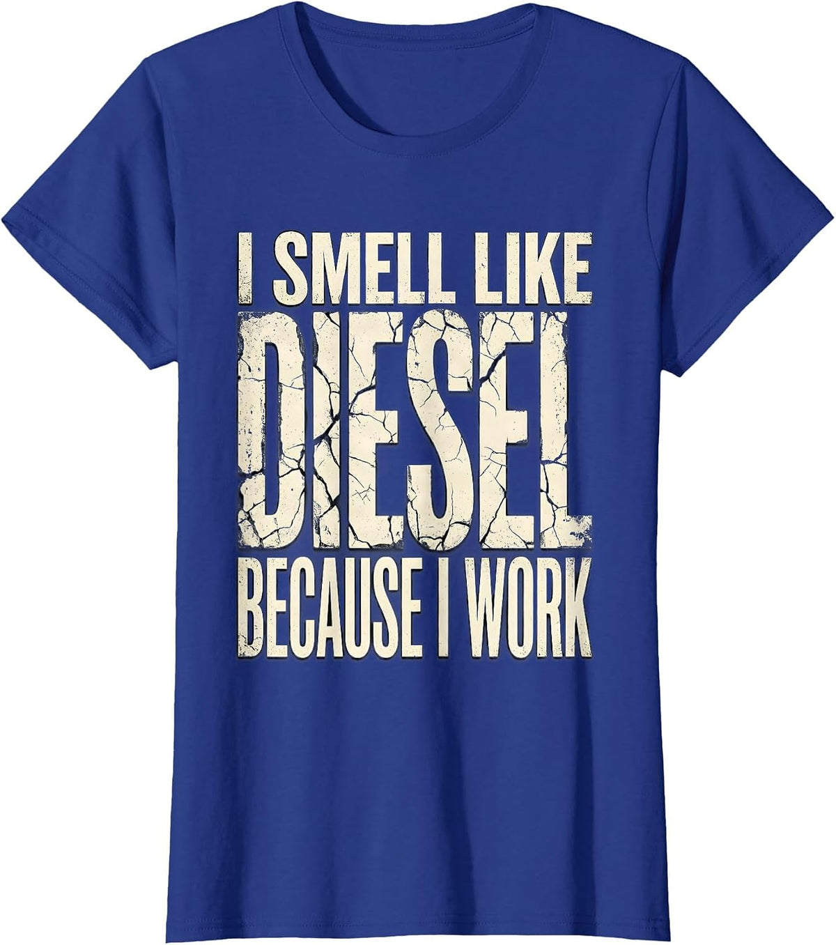 Women's I Smell Like Diesel Because I Work Funny Diesel Mechanic T-Shirt - Royal Blue