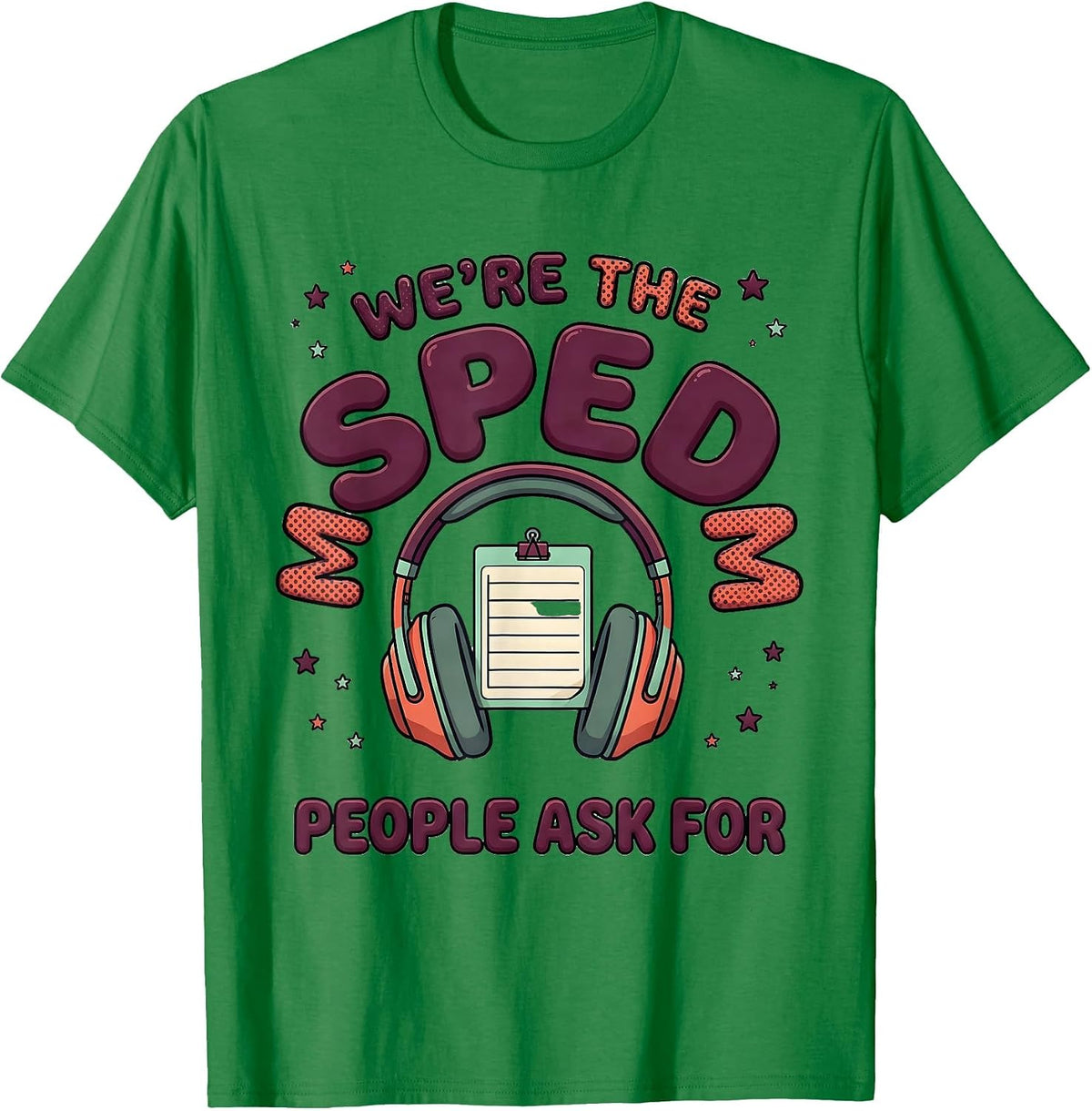 Men's We're The SPED Team People Ask For Funny Special Education T-Shirt - Kelly Green