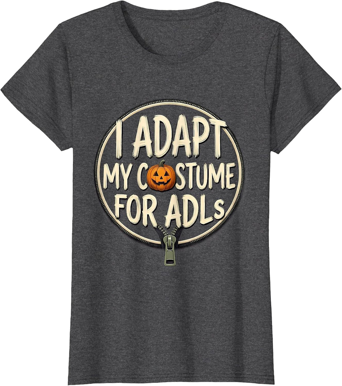 Women's I Adapt My Costume For ADLs Occupational Therapy Halloween T-Shirt - Dark Heather Grey