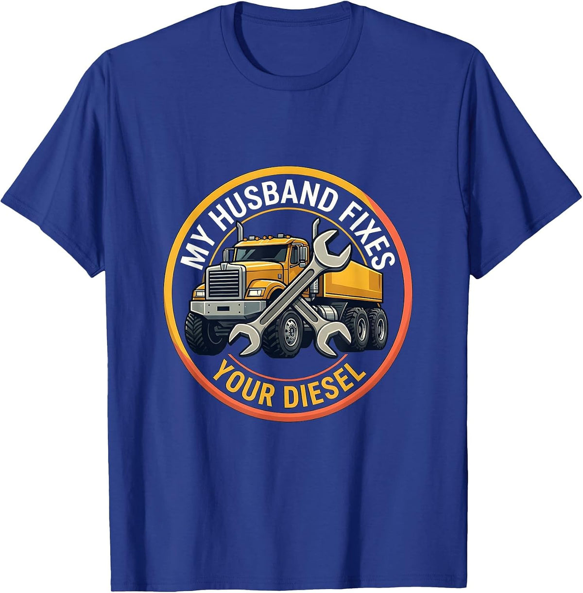 My Husband Fixes Your Diesel Diesel Mechanic Design T-Shirt - Royal Blue