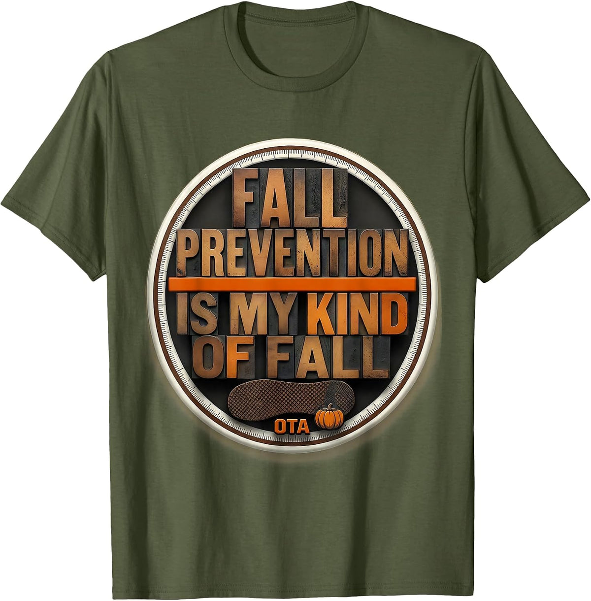 Fall Prevention Is My Kind of Fall Physical Therapy T-Shirt - Olive Green