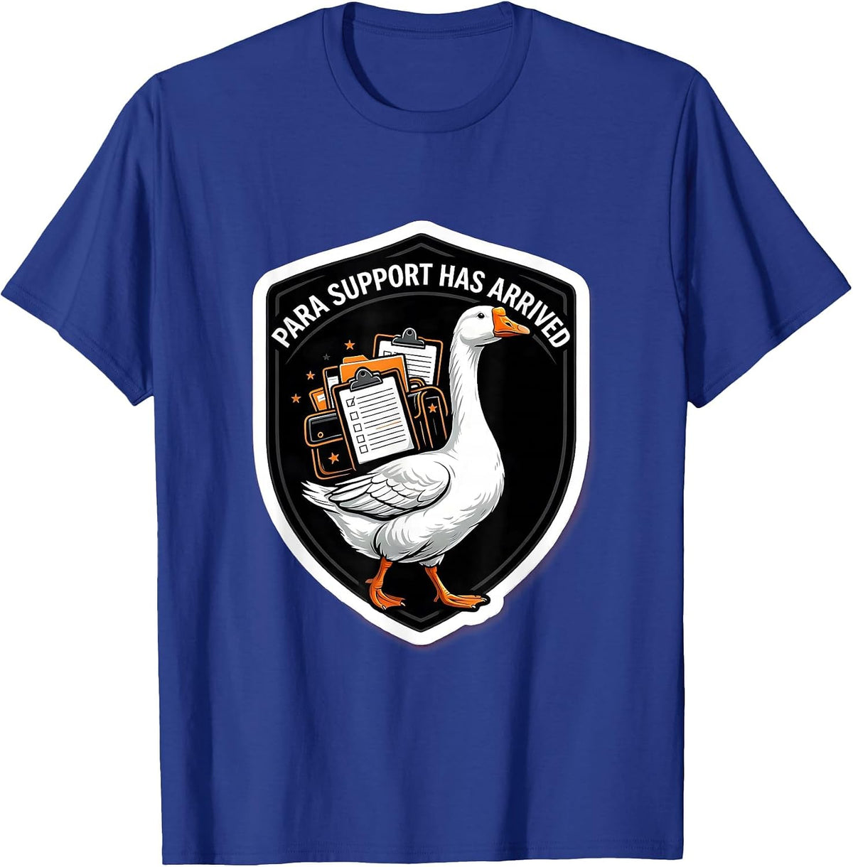 Para Support Has Arrived Funny Silly Goose SPED Teacher T-Shirt - Royal Blue