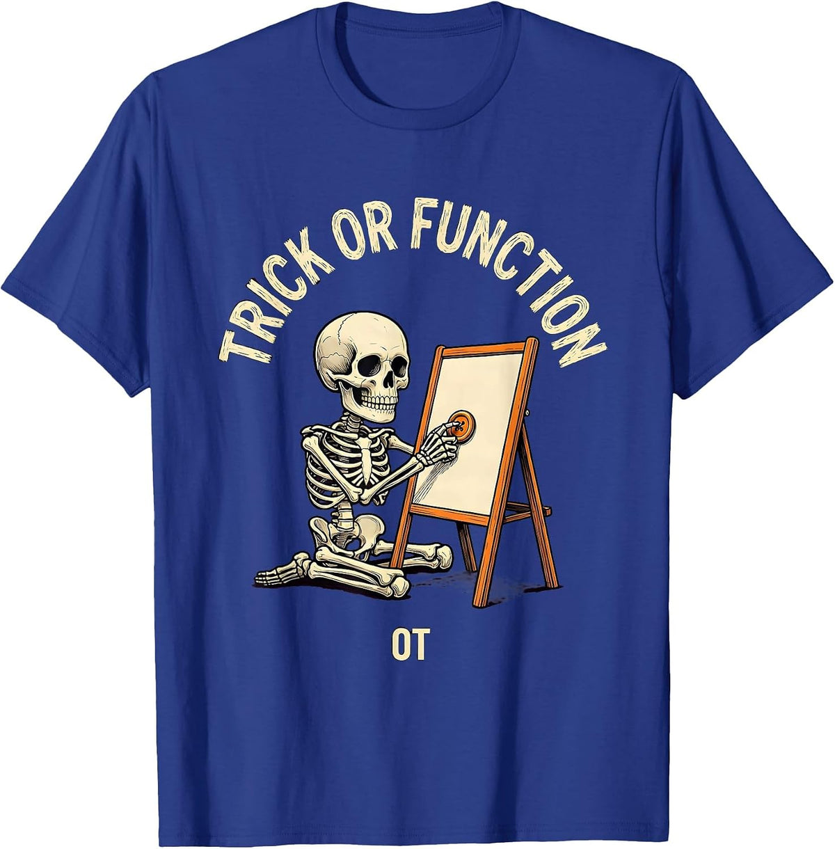 Men's Trick Or Function OT Funny Physical Therapy Halloween T-Shirt - Royal Blue