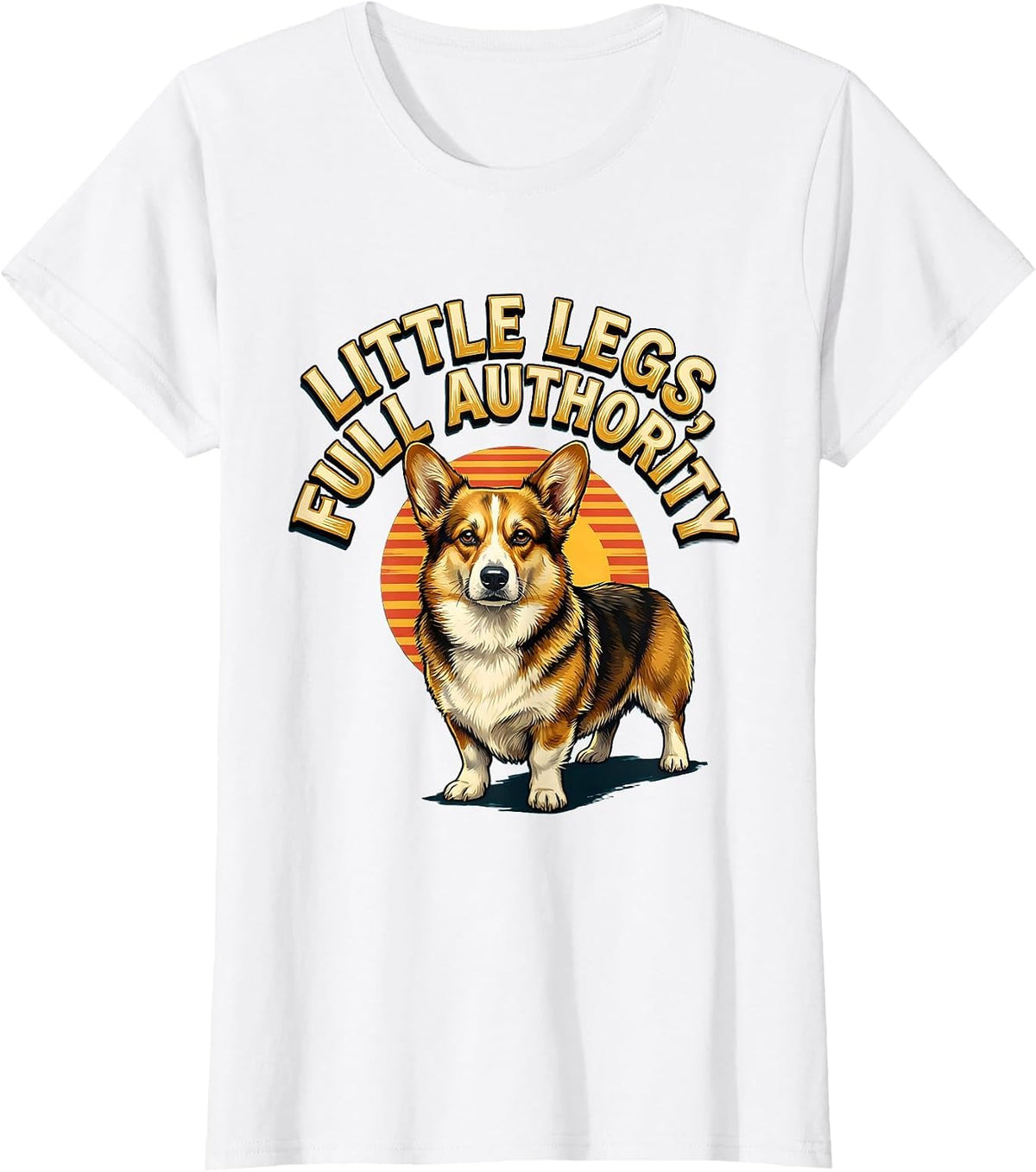 Women's Little Legs, Full Authority Funny Corgi Dog Owner Retro T-Shirt - White