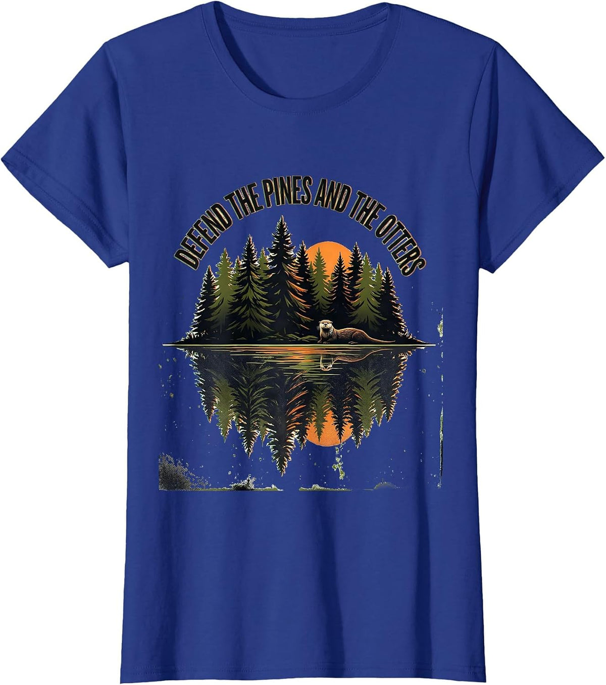 Women's Defend The Pines And The Otters Vintage Forest Wildlife T-Shirt - Royal Blue