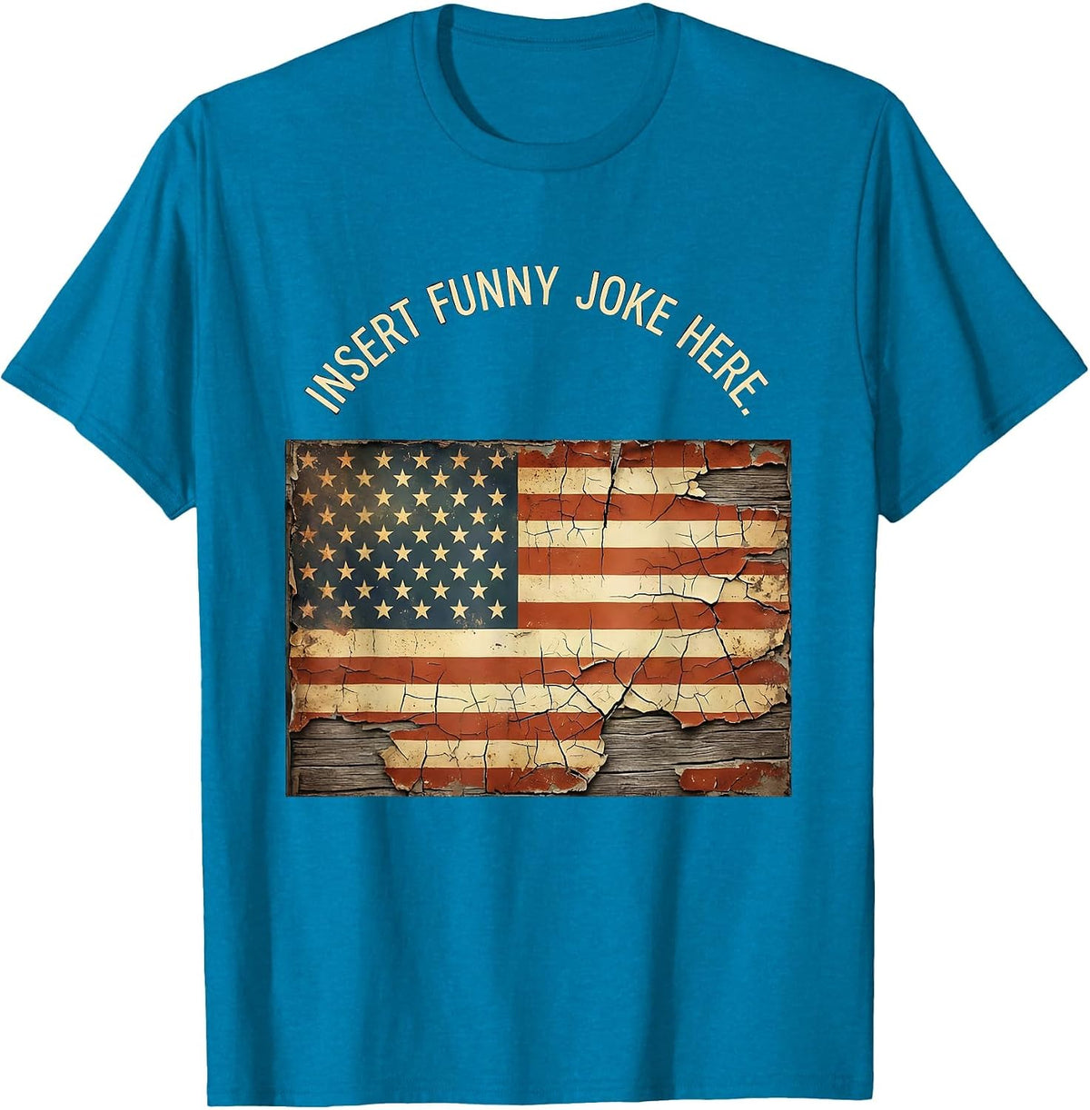 Insert Funny Joke Here Sarcastic Humor Design T-Shirt - Sapphire Blue