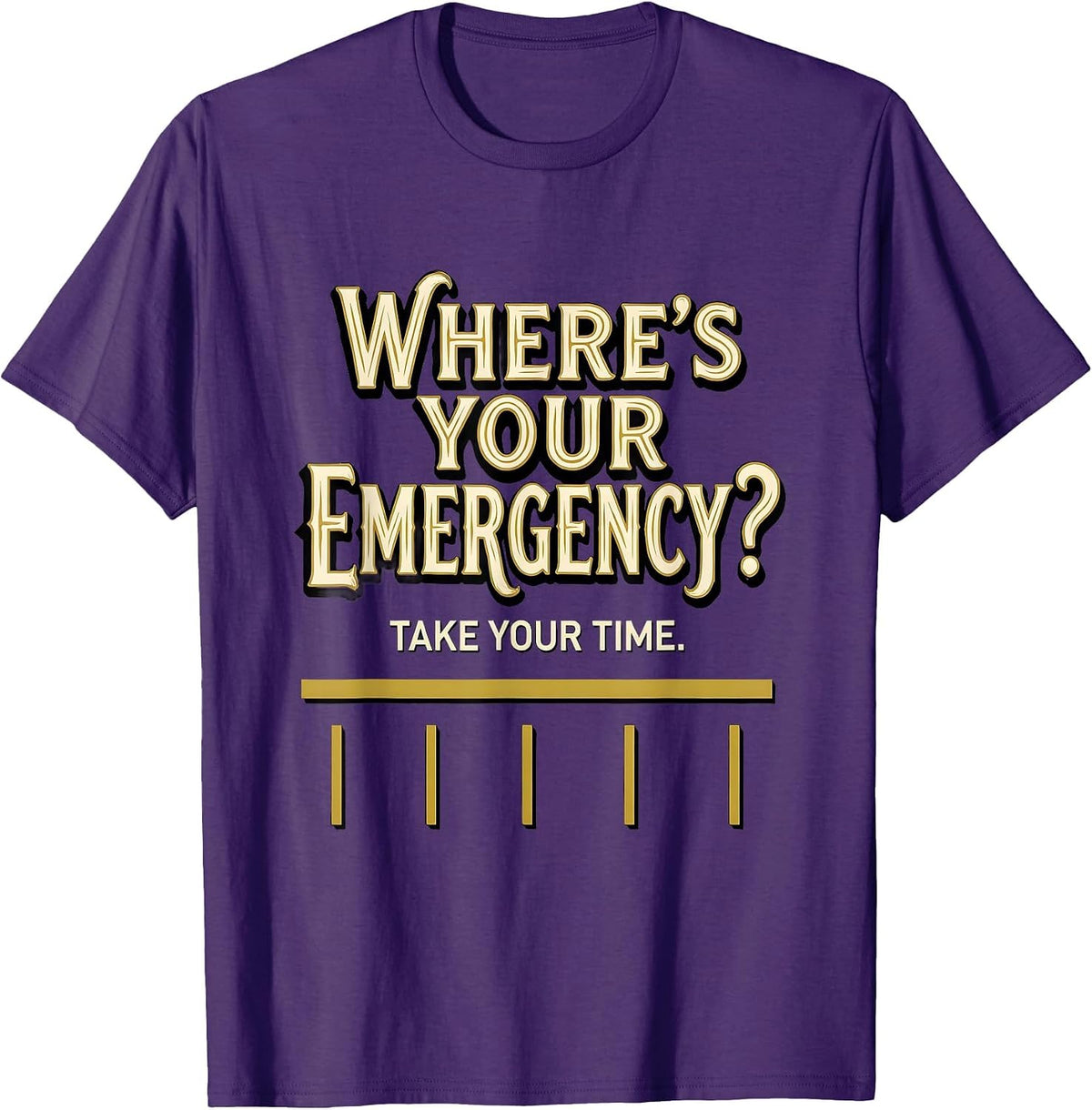 Men's Where's Your Emergency? Take Your Time 911 Dispatcher T-Shirt - Purple