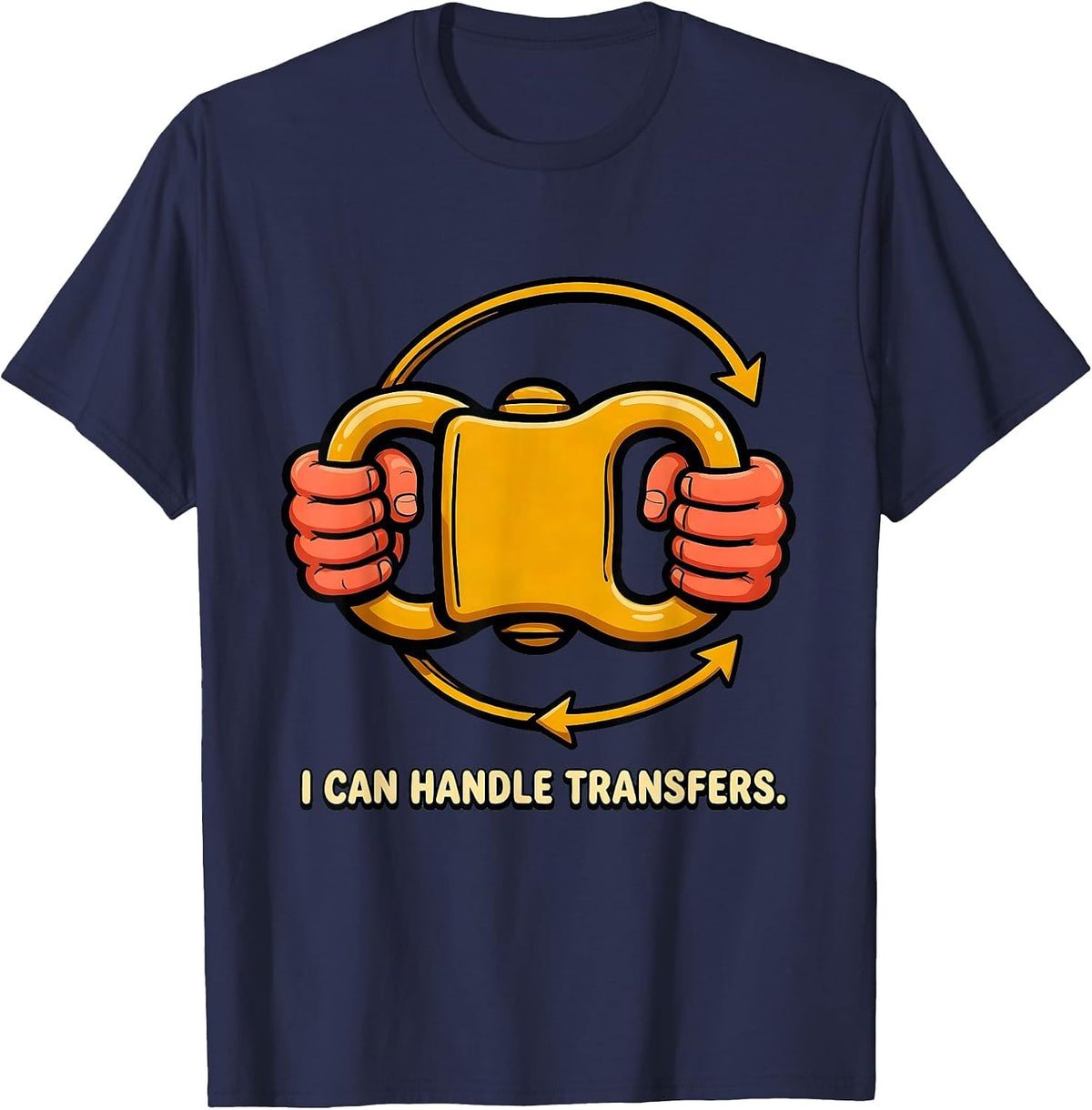 I Can Handle Transfers Funny Physical Therapist PT OT Gift T-Shirt - Navy Blue