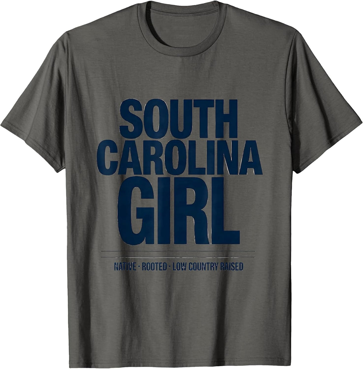 South Carolina Girl: Native, Rooted, Low Country Raised T-Shirt - Asphalt Grey