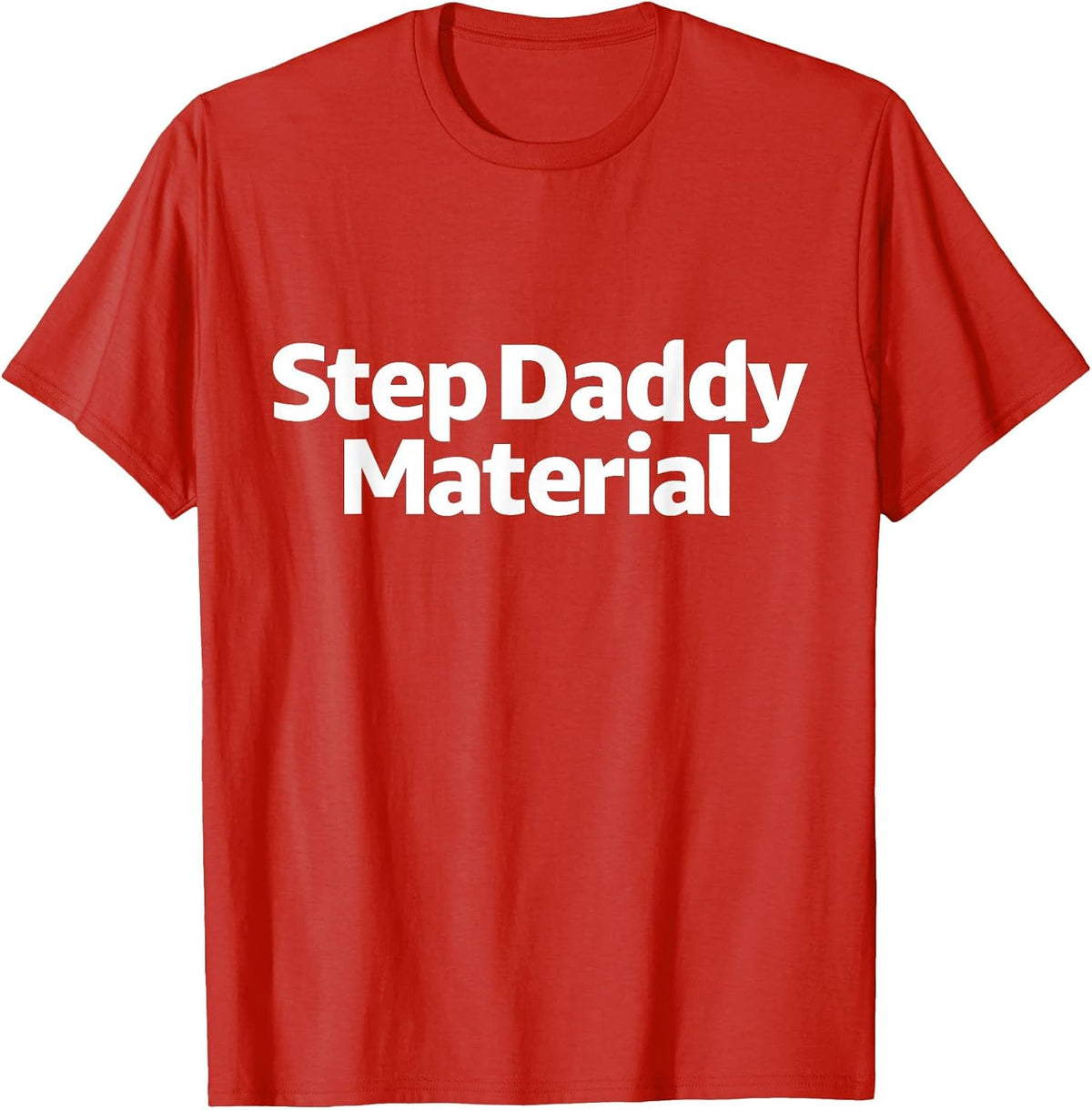 Step Daddy Material T-Shirt - Red