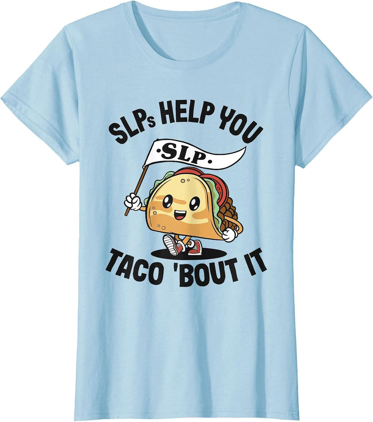 SLPs Help You Taco 'Bout It Speech Language Pathologist T-Shirt - Baby Blue