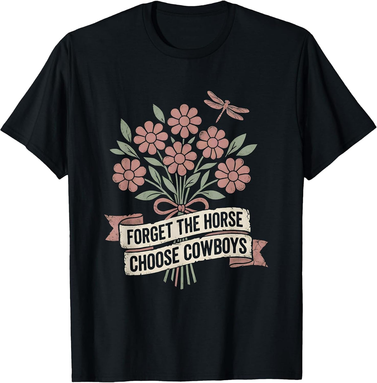 Men's Forget The Horse Choose Cowboys Funny Design T-Shirt - Black