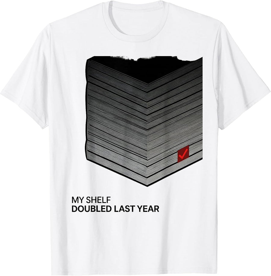 Men's My Shelf Doubled Last Year Funny Book Lover Librarian Reader T-Shirt - White