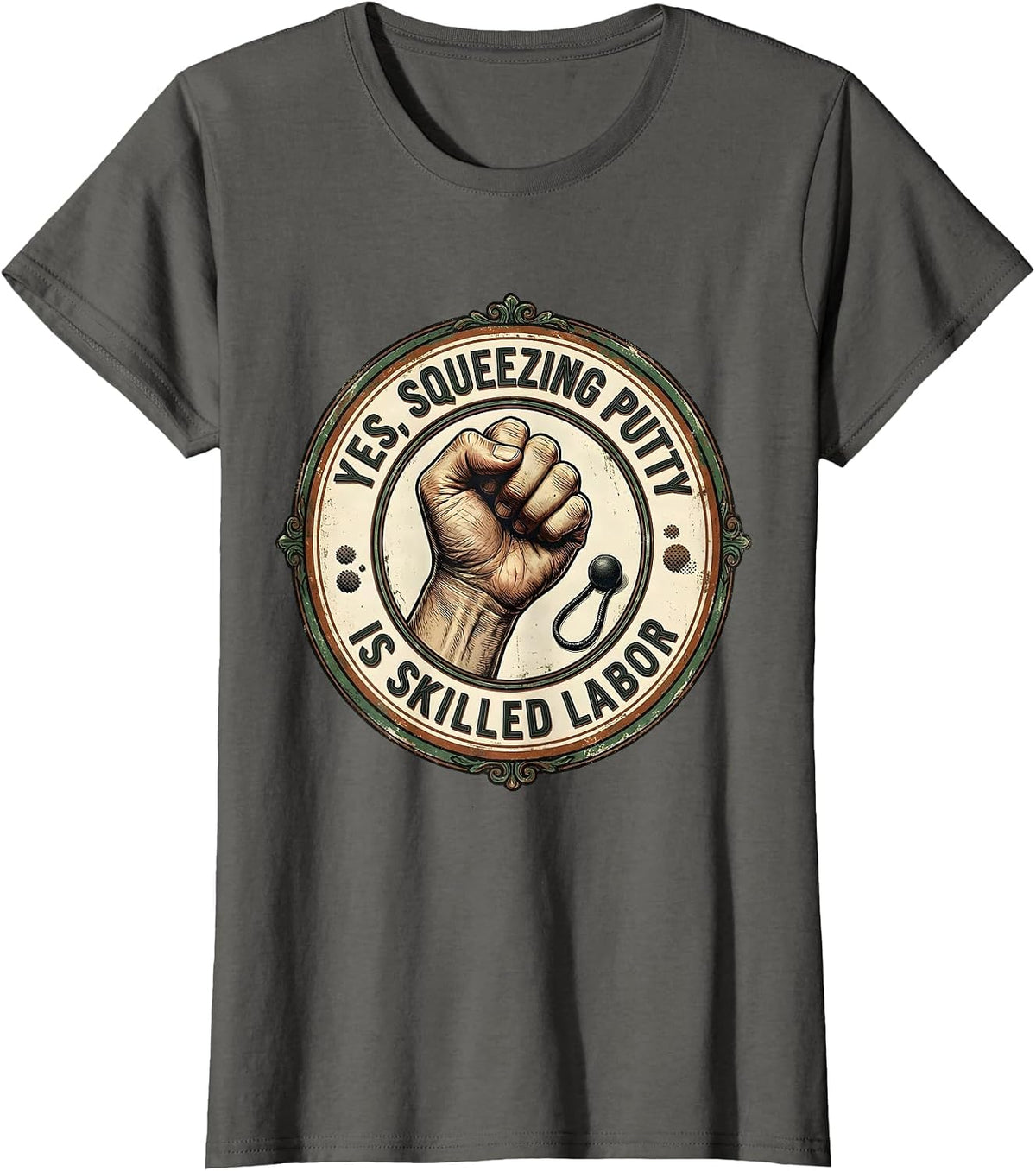Women's Yes, Squeezing Putty Is Skilled Labor Vintage Occupational T-Shirt - Asphalt Grey