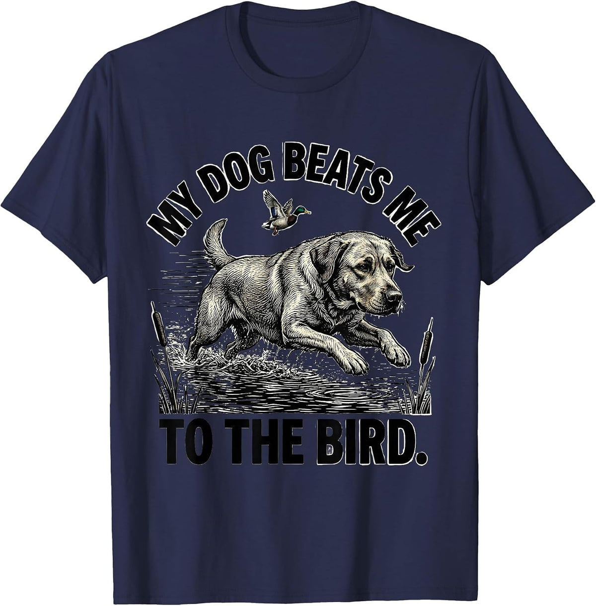 Men's My Dog Beats Me To The Bird Hunting Dog Waterfowl Youth T-Shirt - Navy Blue