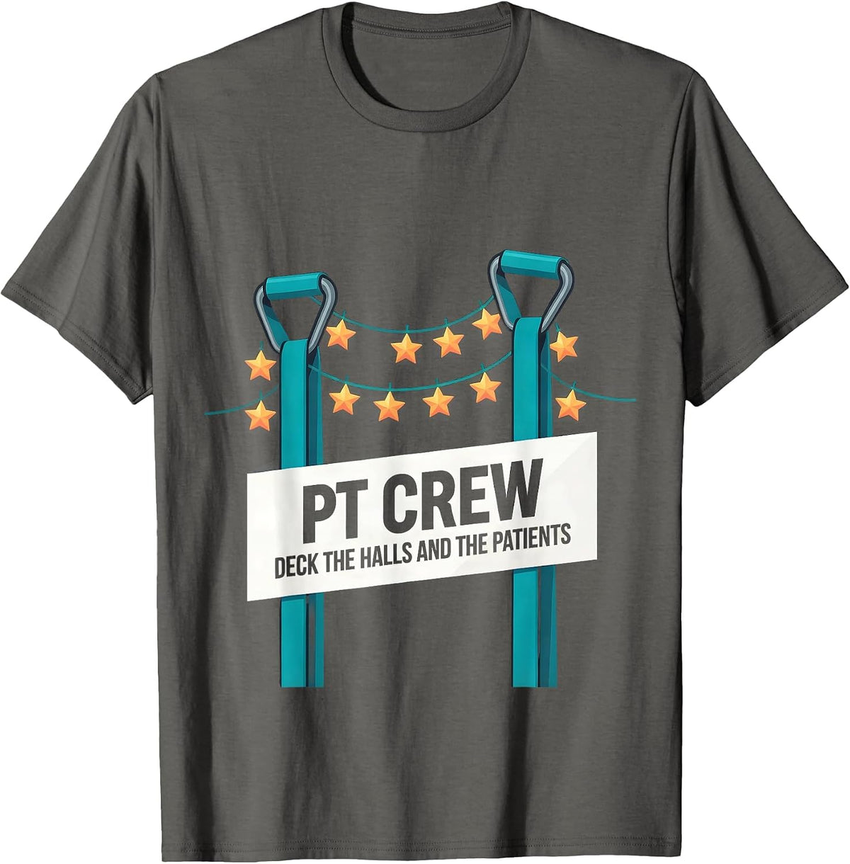 PT Crew Deck The Halls And The Patients Funny Therapist T-Shirt - Asphalt Grey