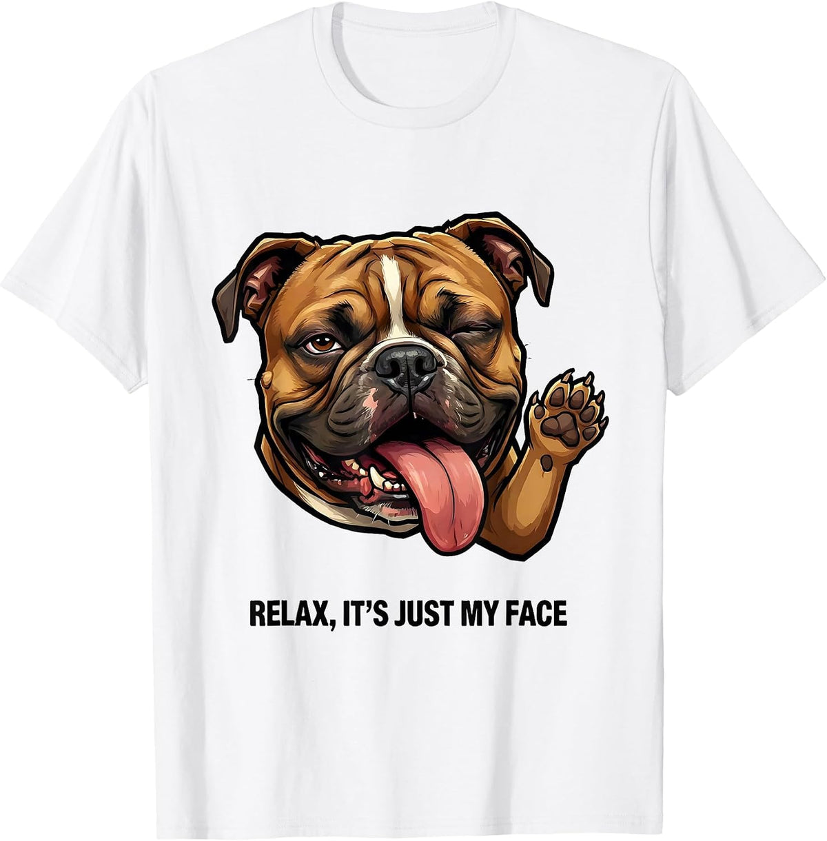 Men's Relax It's Just My Face Funny Pitbull Mom Dog Lover Humor T-Shirt - White