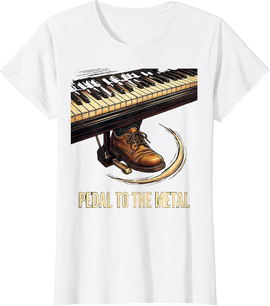 Women's Pedal To The Metal Funny Pianist Piano Teacher Music Lover T-Shirt - White
