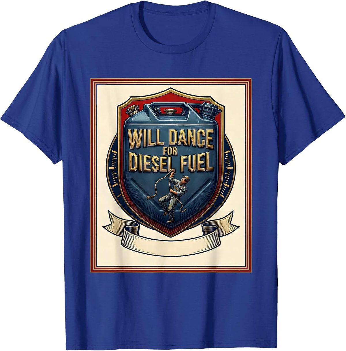 Will Dance For Diesel Fuel Funny Trucker Pole Dance T-Shirt - Royal Blue
