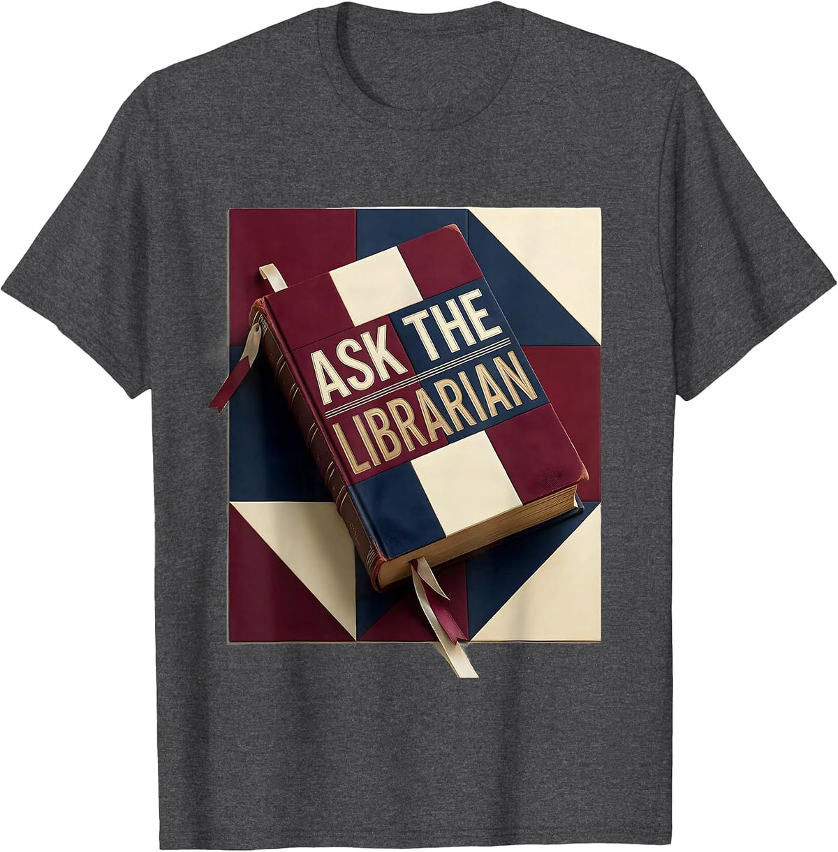 Ask The Librarian Funny Teacher Humor T-Shirt - Dark Heather Grey
