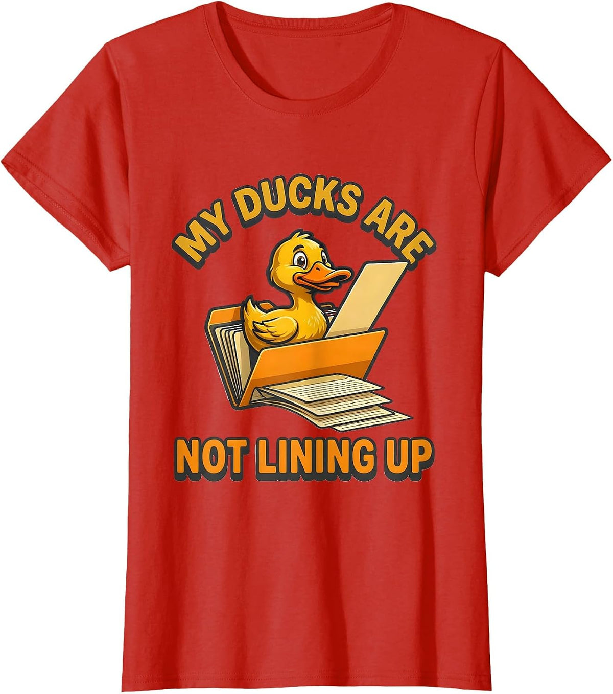 My Ducks Are Not Lining Up Funny Duck Mascot Novelty Gift T-Shirt - Red