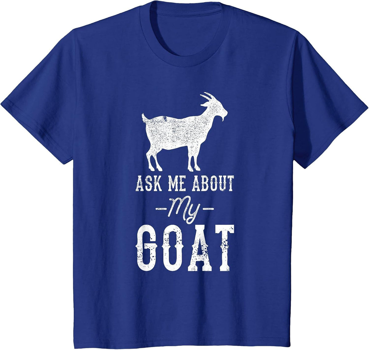 Ask Me About My Goat T-Shirt - Royal Blue