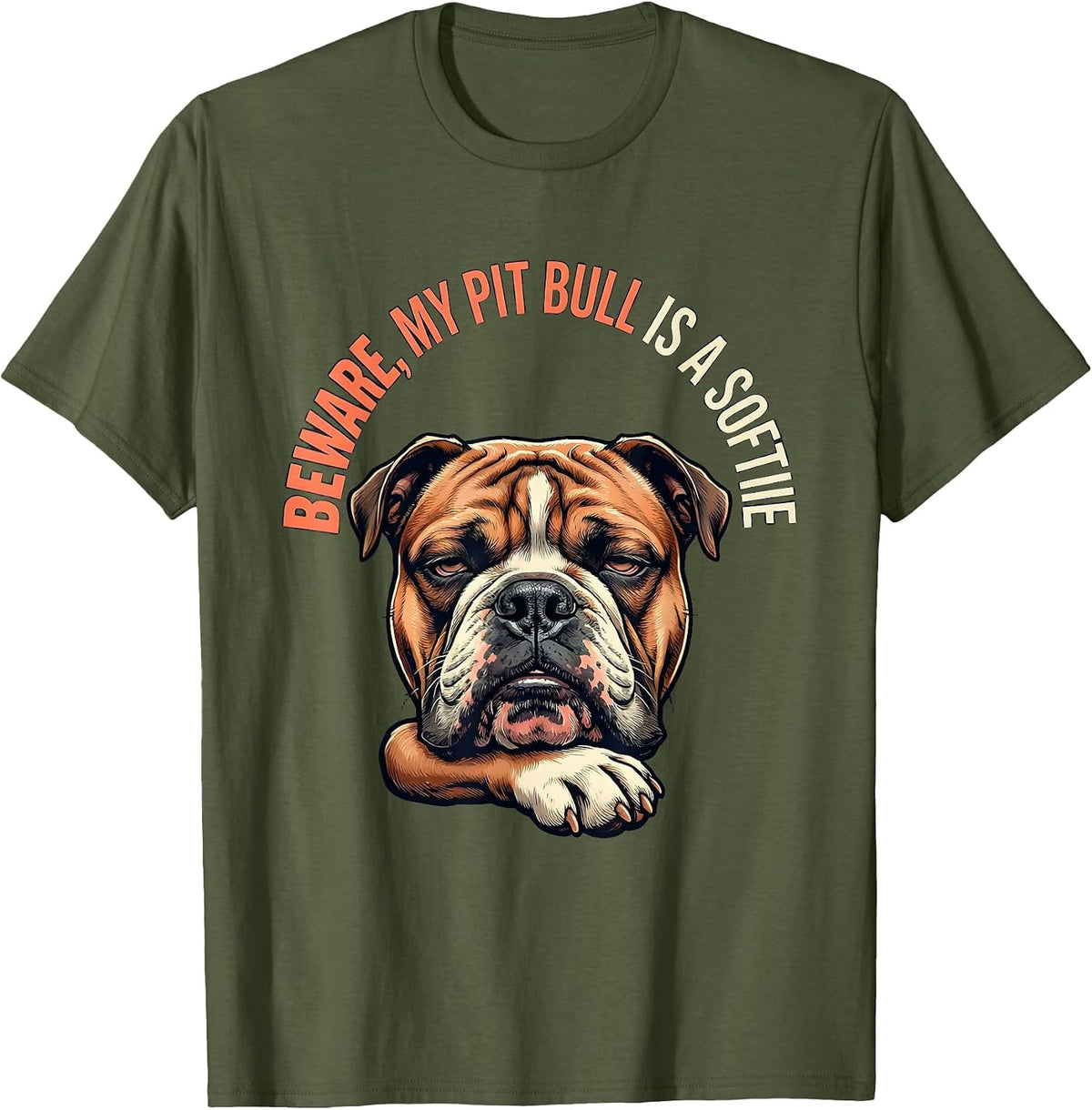 Men's Beware, My Pit Bull Is A Softie Funny Pitbull Mom Dog Lover T-Shirt - Olive Green