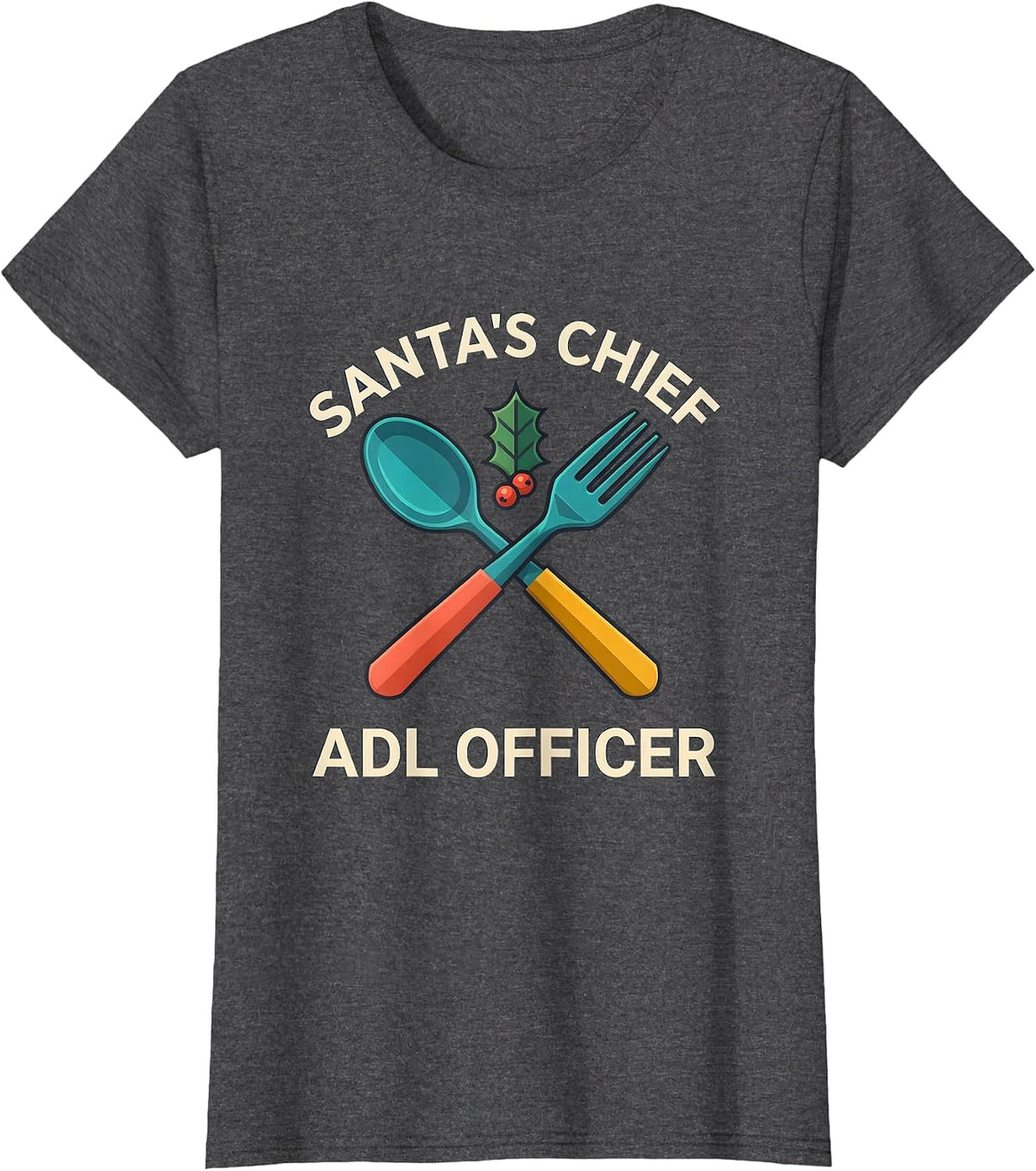 Women's Santa's Chief ADL Officer Funny Occupational Therapy T-Shirt - Dark Heather Grey