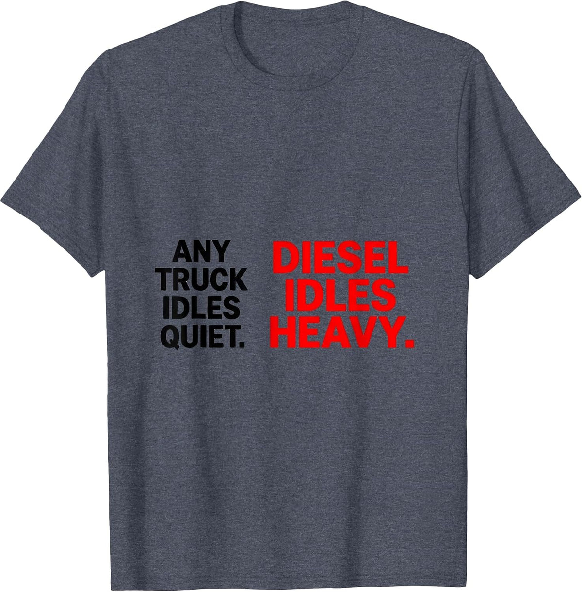 Any Truck Idles Quiet Diesel Idles Heavy Mechanic T-Shirt - Heather Blue